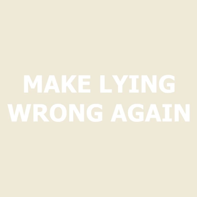 make_lying_wrong_again_whi