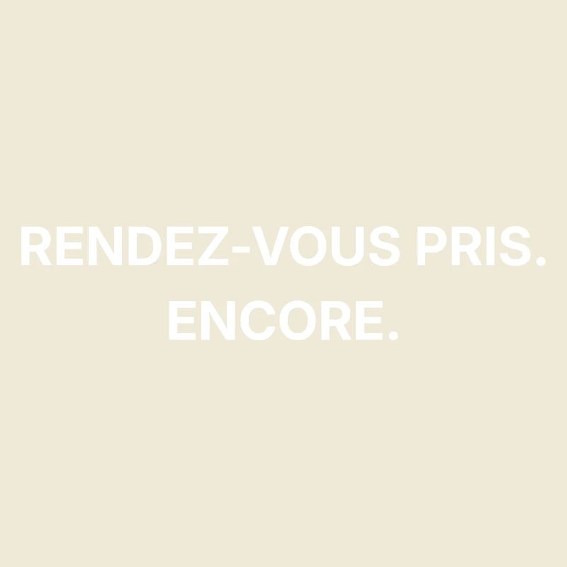 Rendez-vous pris. Encore