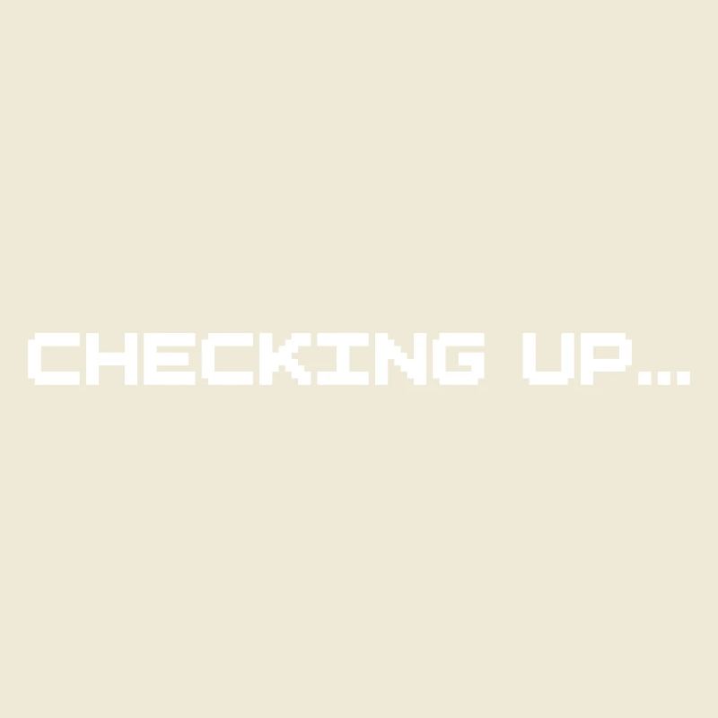 Checking up