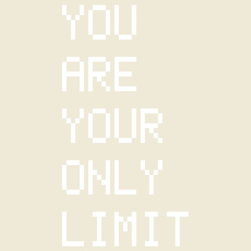 SIE SIND IHR EINZIGES LIMIT