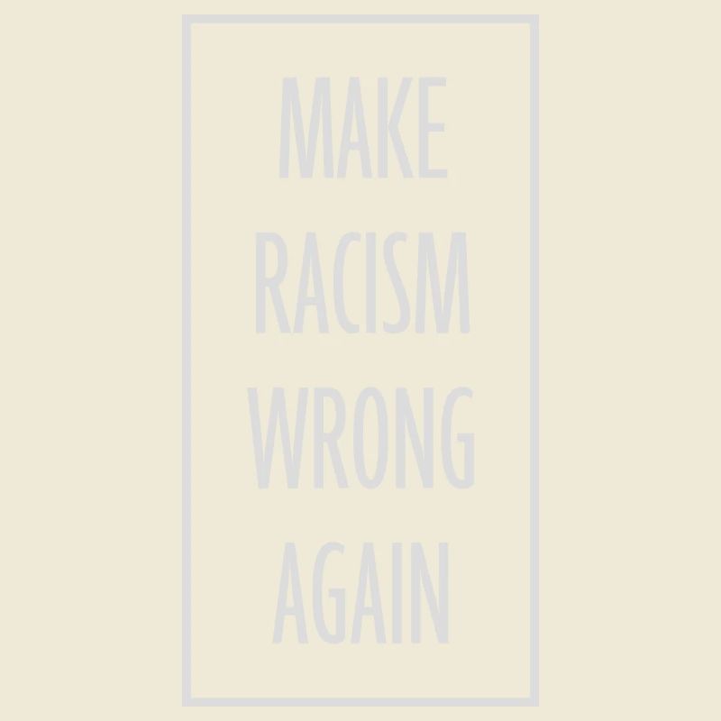 make racism wrong again