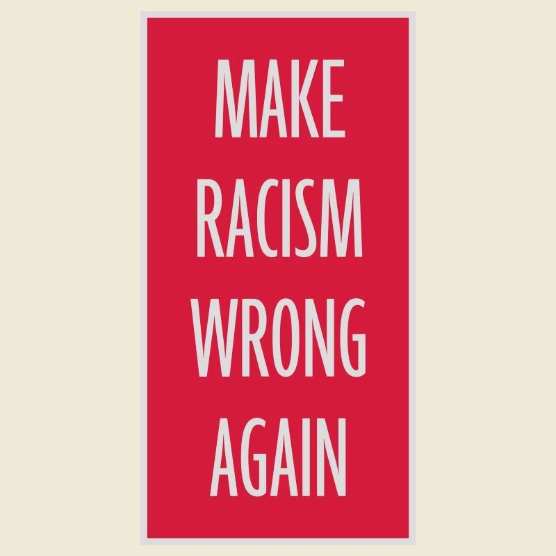 make racism wrong again