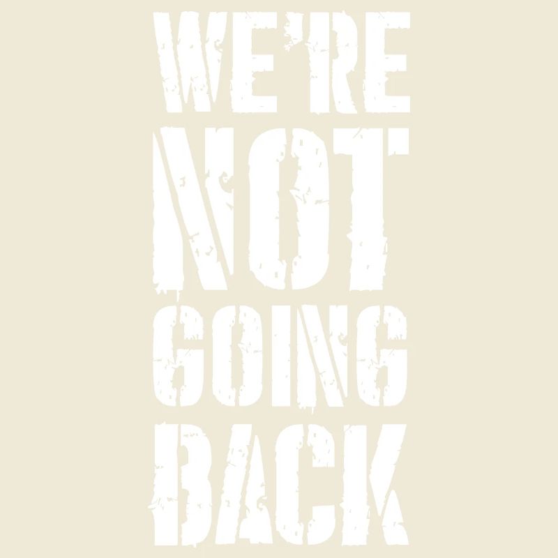 we're not going back