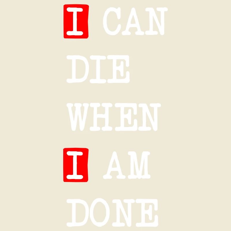 Die when I am done – darkes Statement-Design