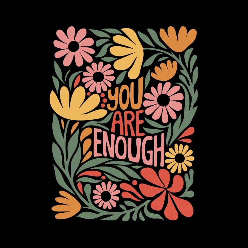 Positive Self Love Boho Floral Design - Enough