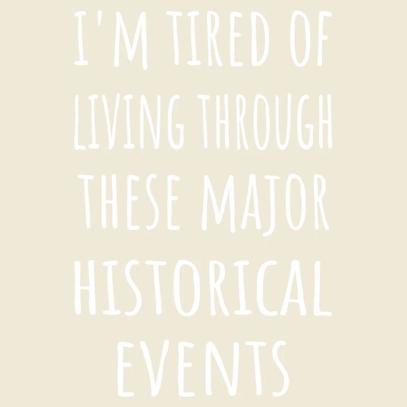 Müde, diese historischen Ereignisse zu durchleben