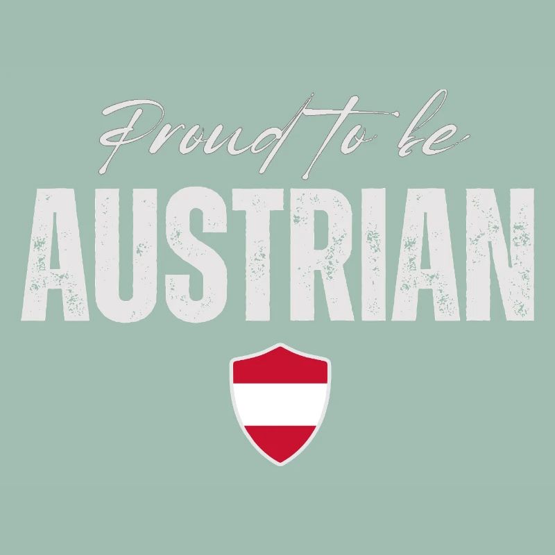 Proud Austrian, Made in Austria