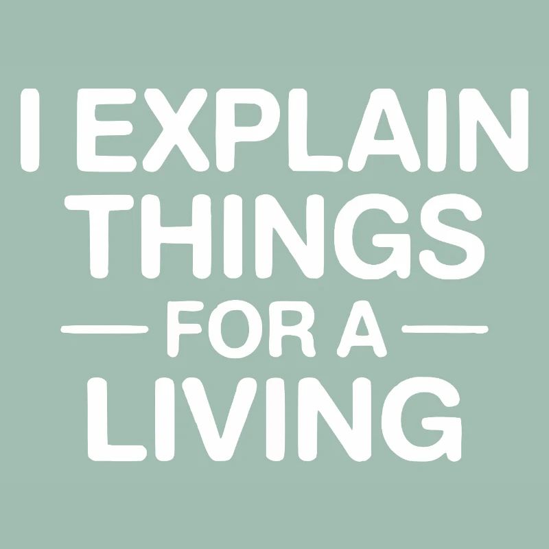 I Explain Things For A Living
