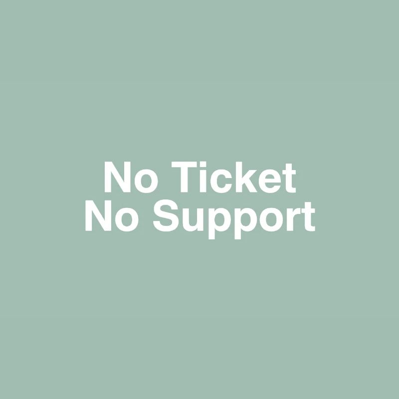 No Ticket No Support Informatiker IT Administrator