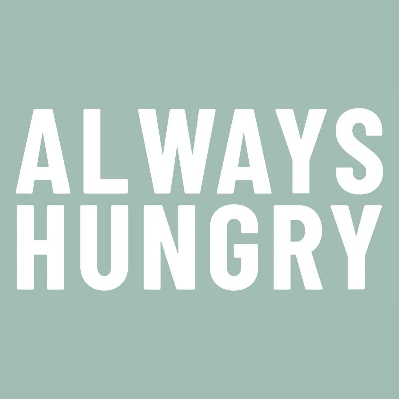 Always Hungry