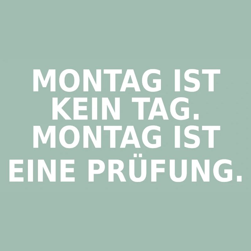 Montag ist eine Prüfung