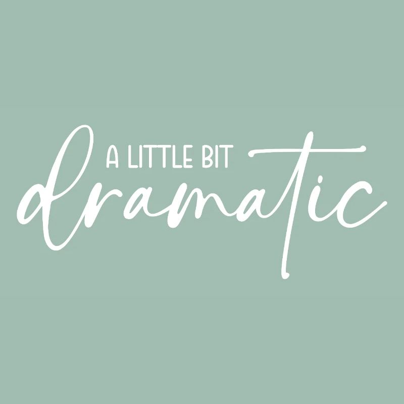 A little bit dramatic