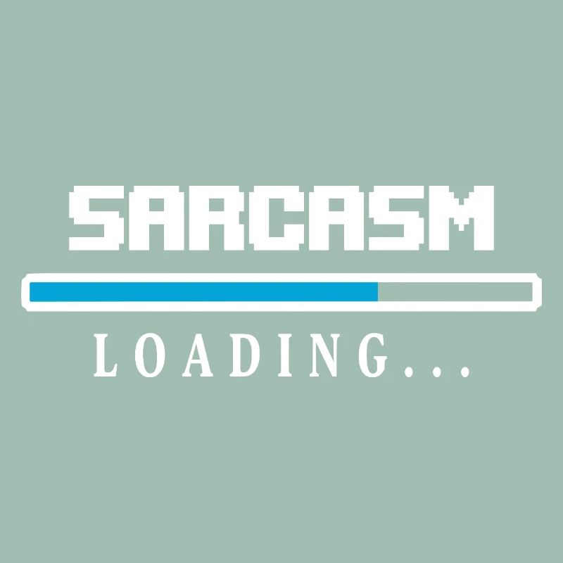 Sarcasm Loading Ladebalken Spruch