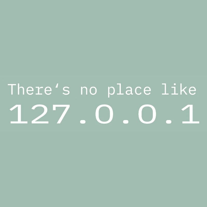 Programmeur Nerd IT Aucun endroit comme Localhost