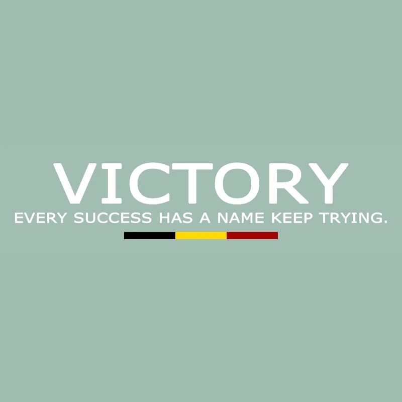 Victory EVERY SUCCESS HAS A NAME KEEP TRYING BELGE