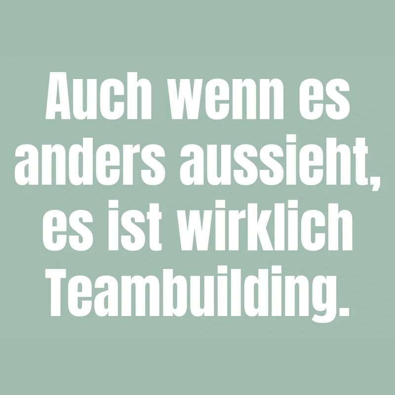 Despite appearances: Teambuilding saying