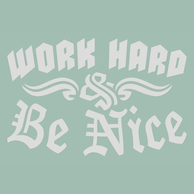 Work Hard Be Nice Motivation Positiver Geist Zitat