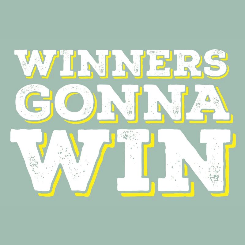 Winners Gonna Win