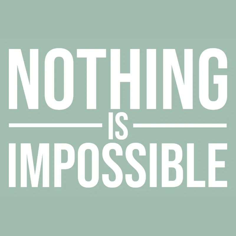 Nothing Is Impossible Bold Typography