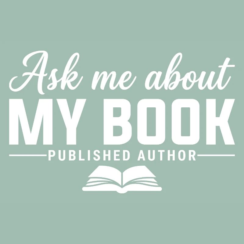 Ask Me About My Book Published Author Writer