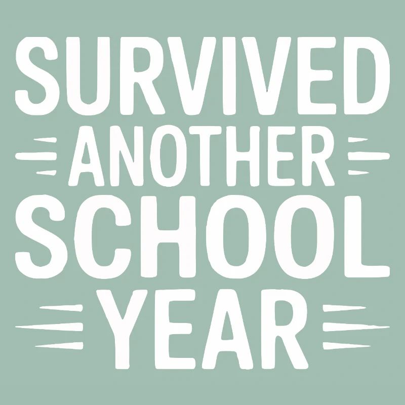 Survived Another School Year Design