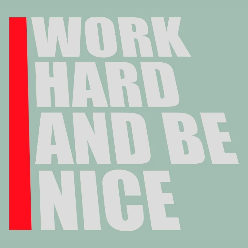Zitat Work Hard Be Nice Motivation Positiver Geist