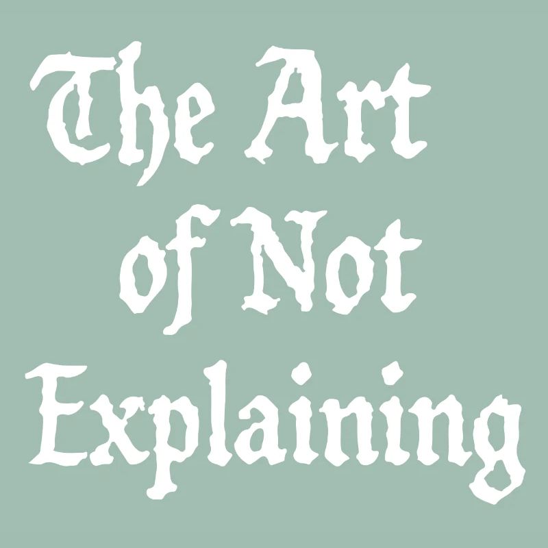 L’art de ne pas expliquer