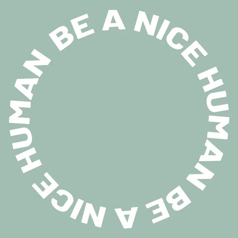 Be a nice human