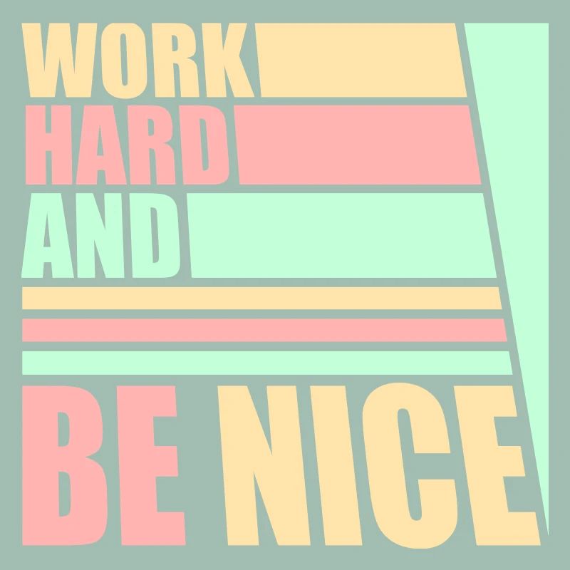Work Hard Be Nice Motivation Positiver Geist Zitat