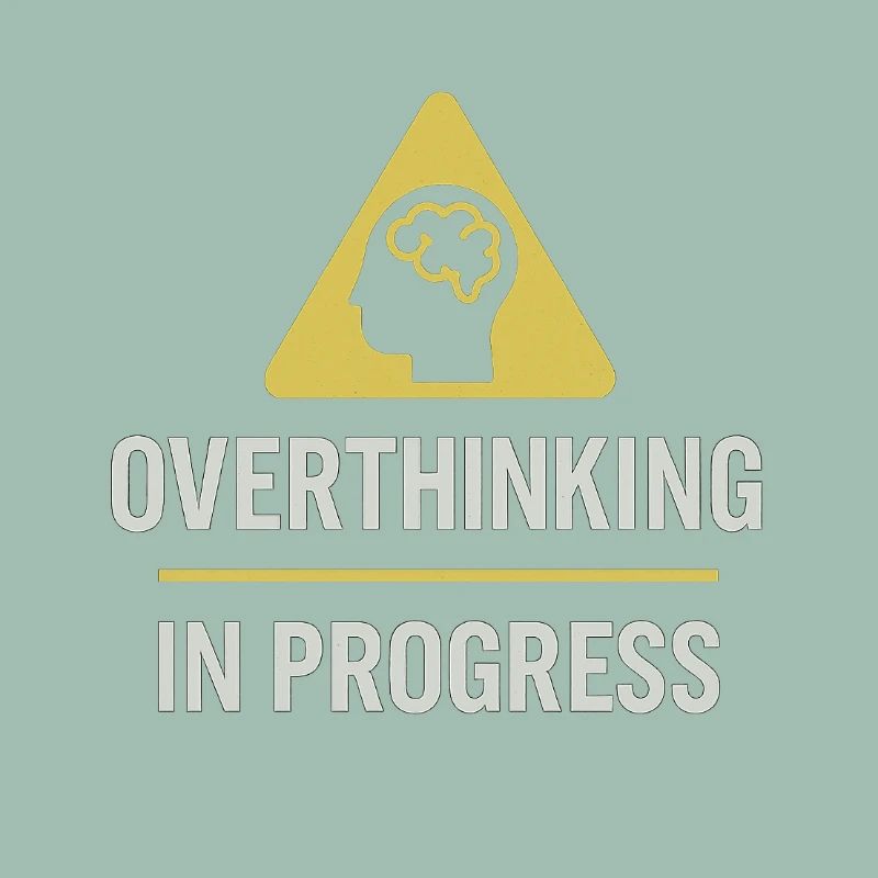 Overthinking In Progress