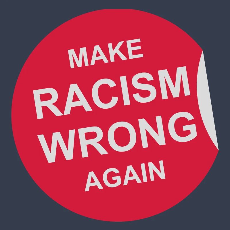 make racism wrong again