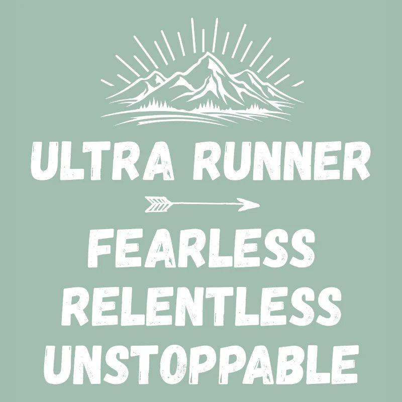 Ultra Runner - Fearless. Relentless. Unstoppable.