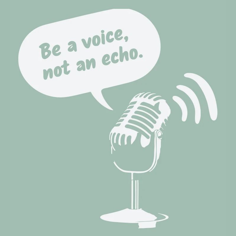 Sois une voix, pas un écho