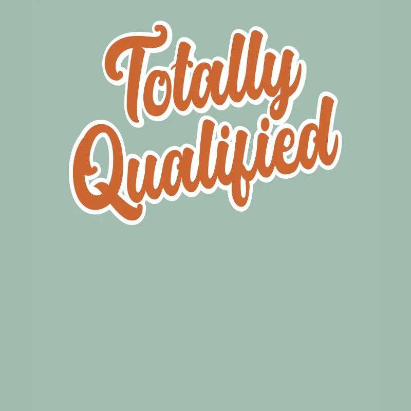 Totally Qualified Phrase Funny Text Message Quote