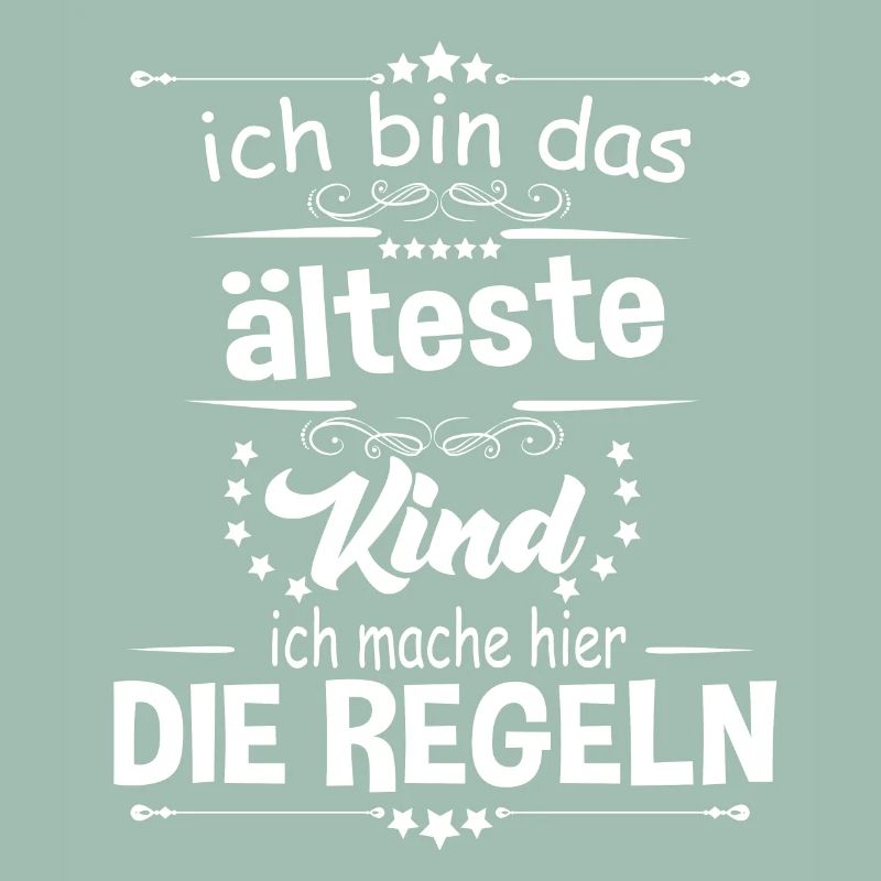 Ich bin das älteste Kind ich mache hier die Regeln