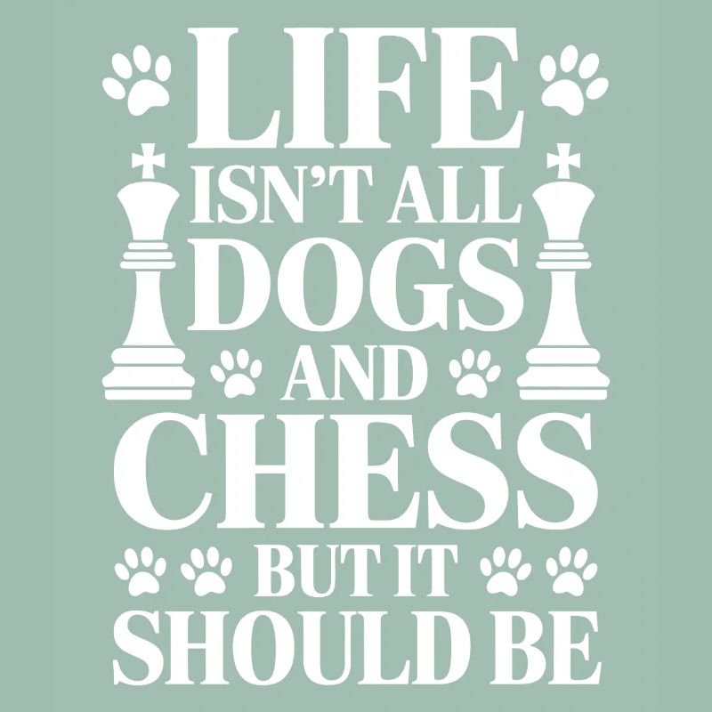 Chess Saying Chess Player Dogs Chess Gift