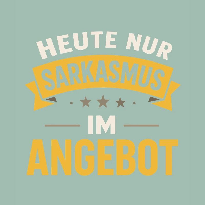 Today only sarcasm on offer – Funny saying
