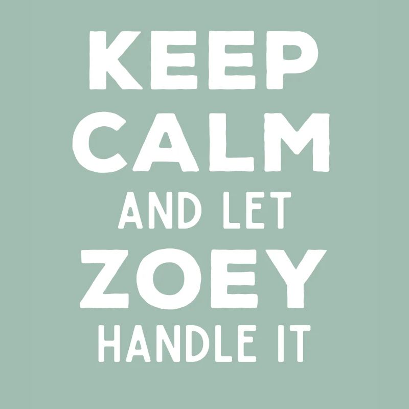 Keep Calm Let Zoey Fix It Funny Saying