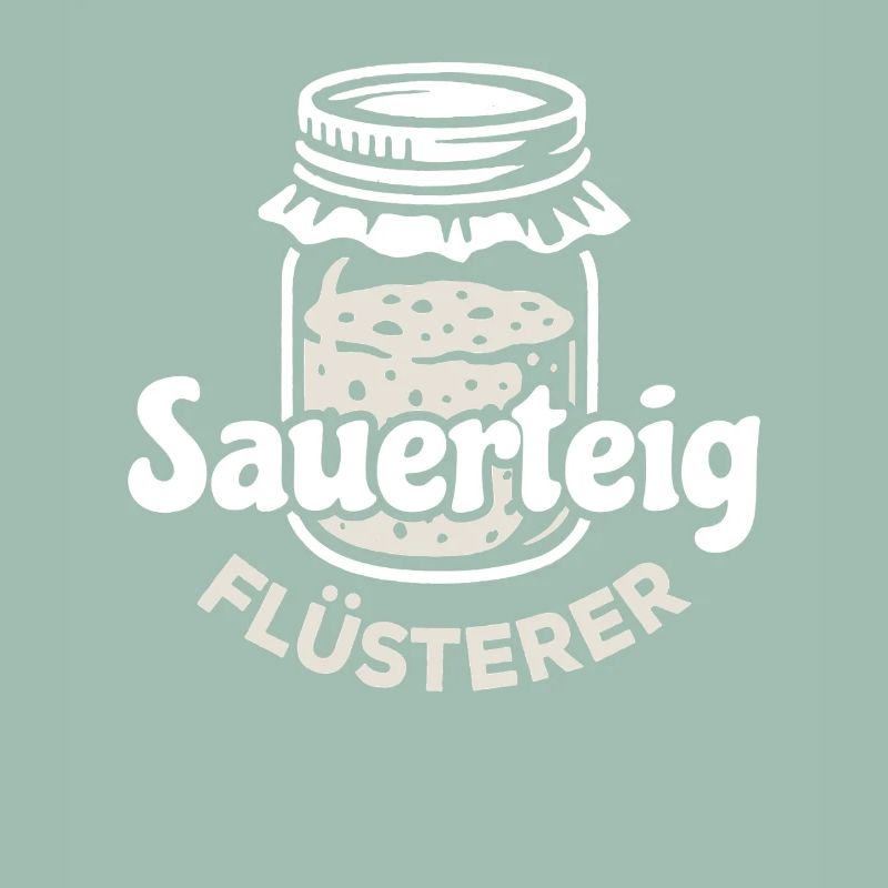 Sauerteig Flüsterer Spruch