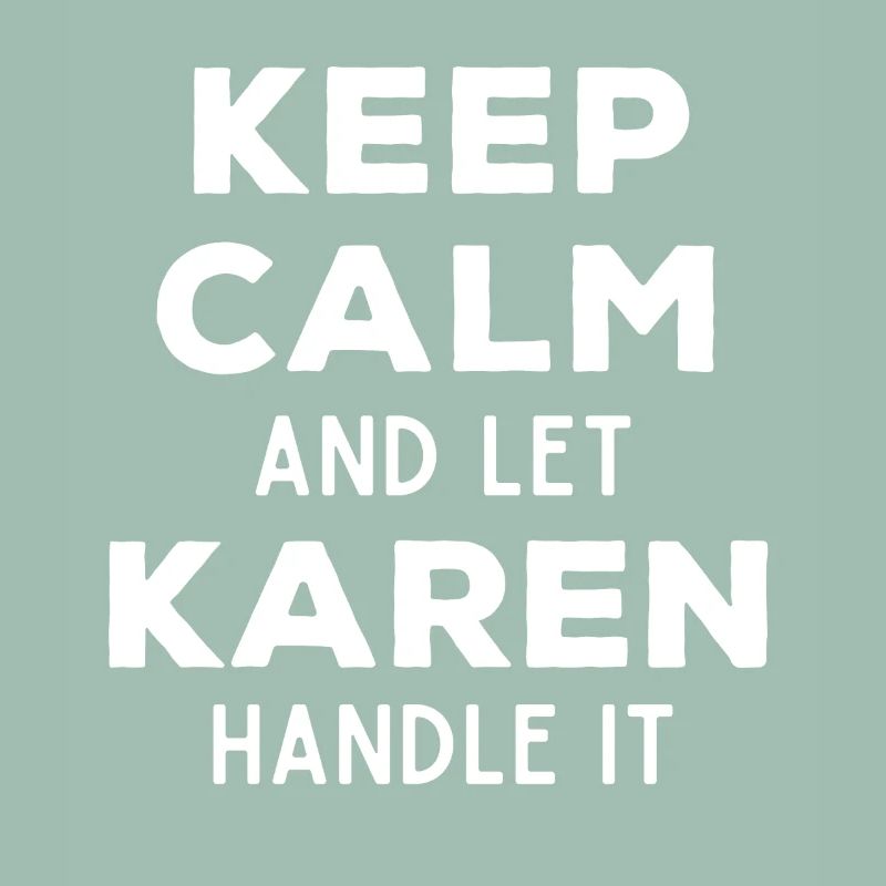 Keep Calm Let Karen Fix It Funny Saying