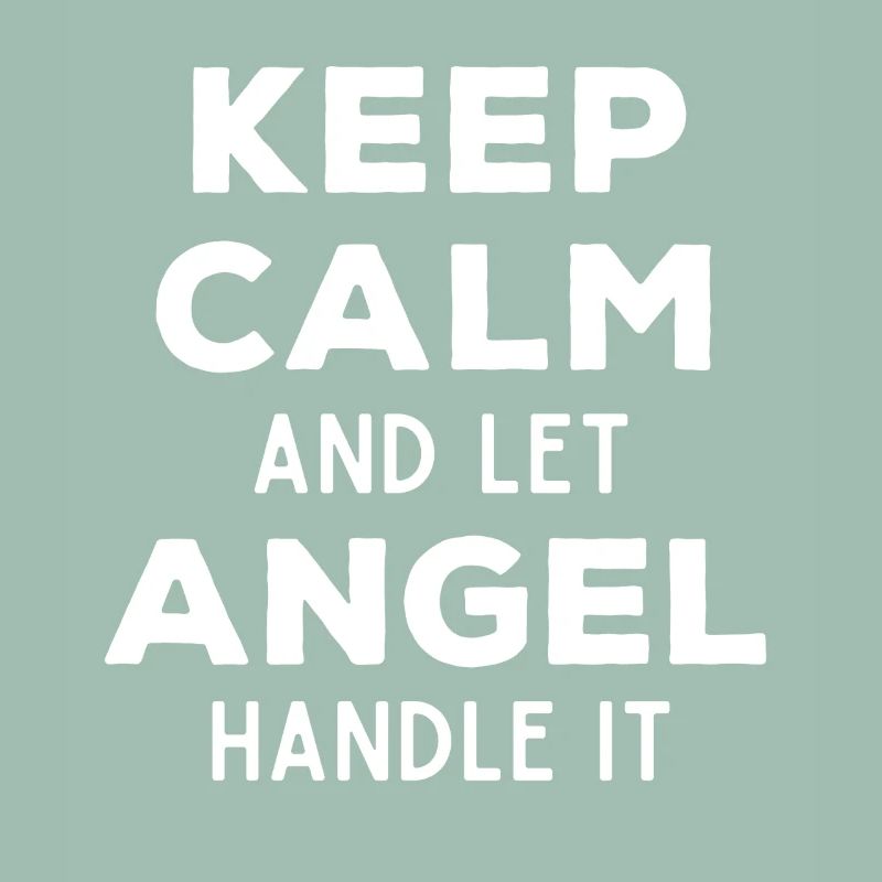 Keep Calm Let Angel Fix It Funny Saying