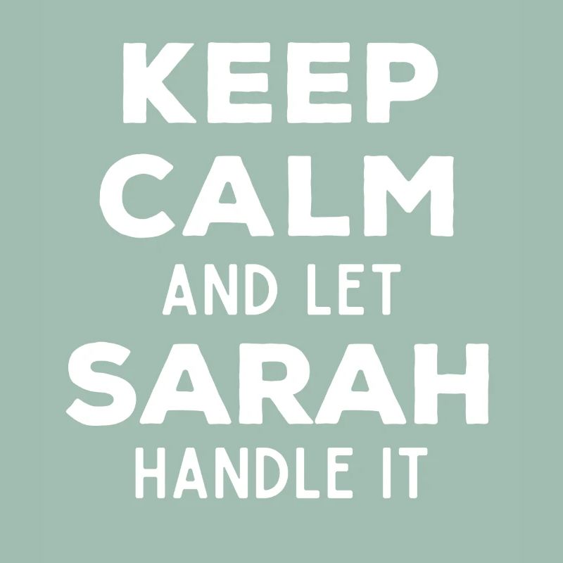 Keep Calm Let Sarah Fix It Funny Saying