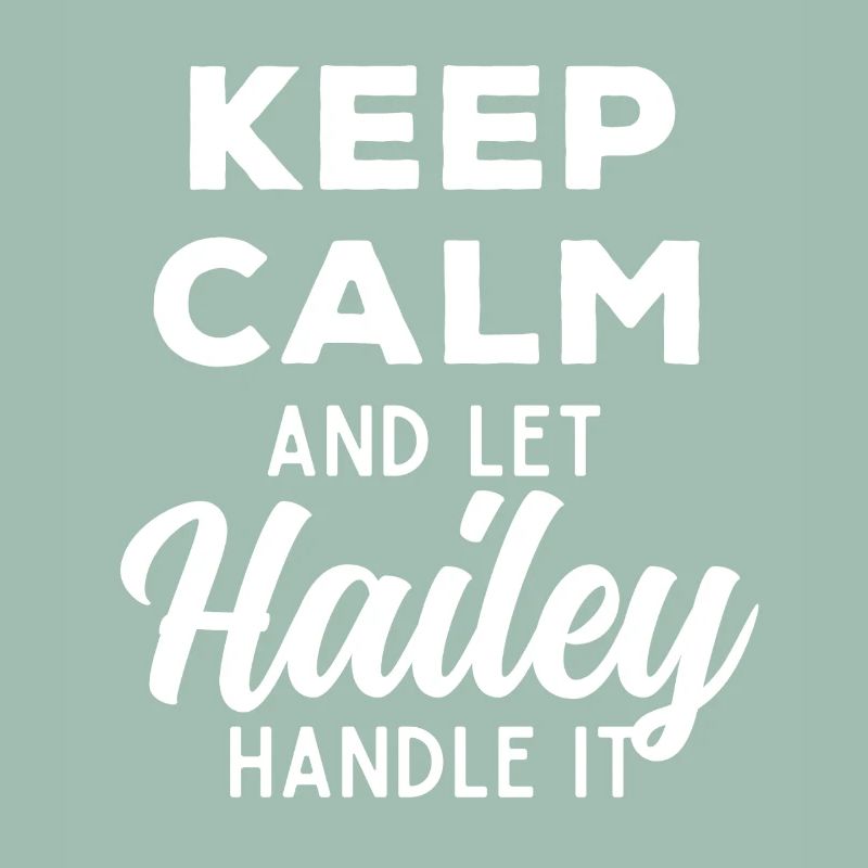 Keep Calm Lass Hailey das regeln Lustiger Spruch