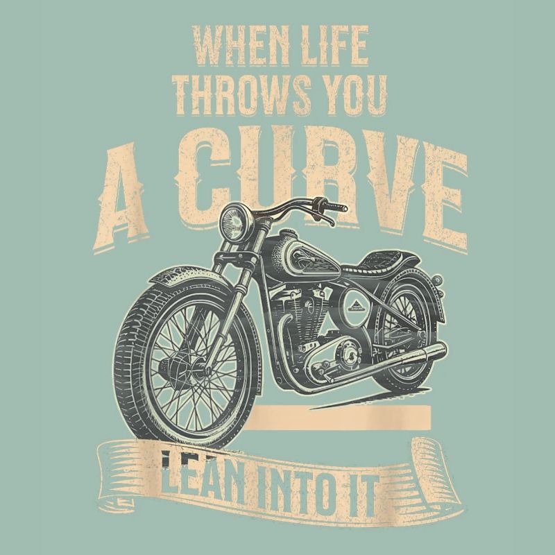 Curve Ahead Lean Into It Motorcycle