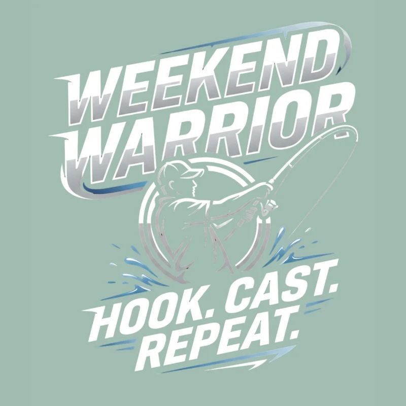 Weekend Warrior Hook Cast Repeat Angler Spruch