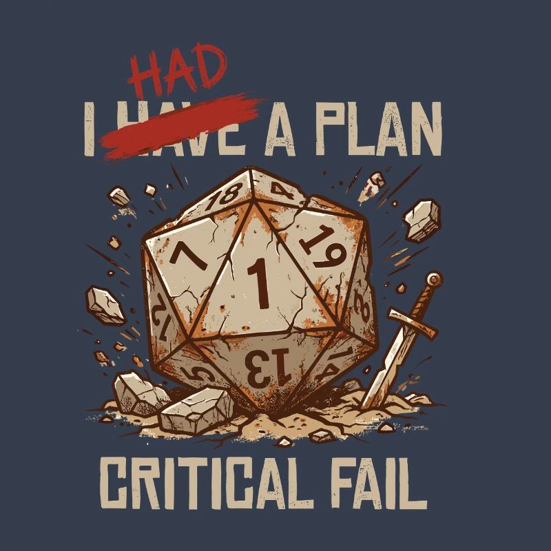Critical Fail – I Had A Plan Cube Design