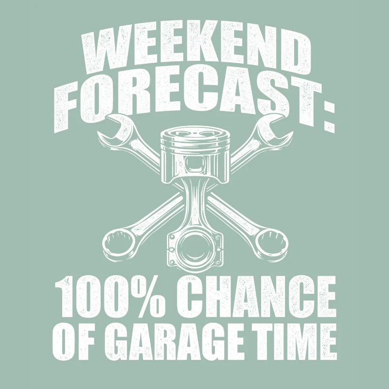 Weekend Forecast 100 Percent Garage Time