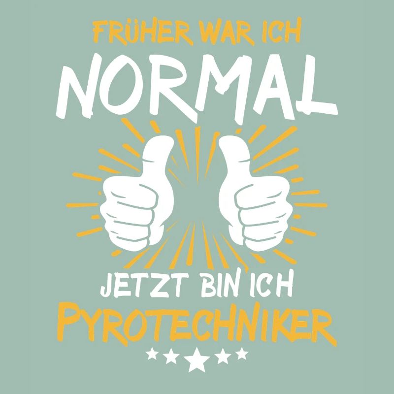 Pyrotechniker Spruch