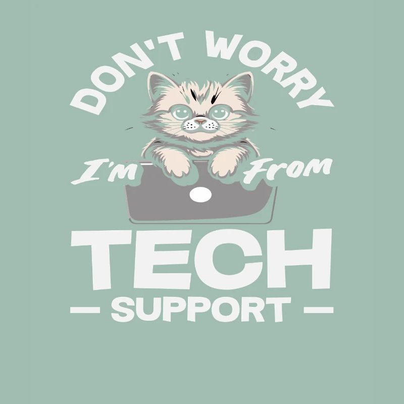 Keine Sorge ich bin vom Tech Support Katze IT