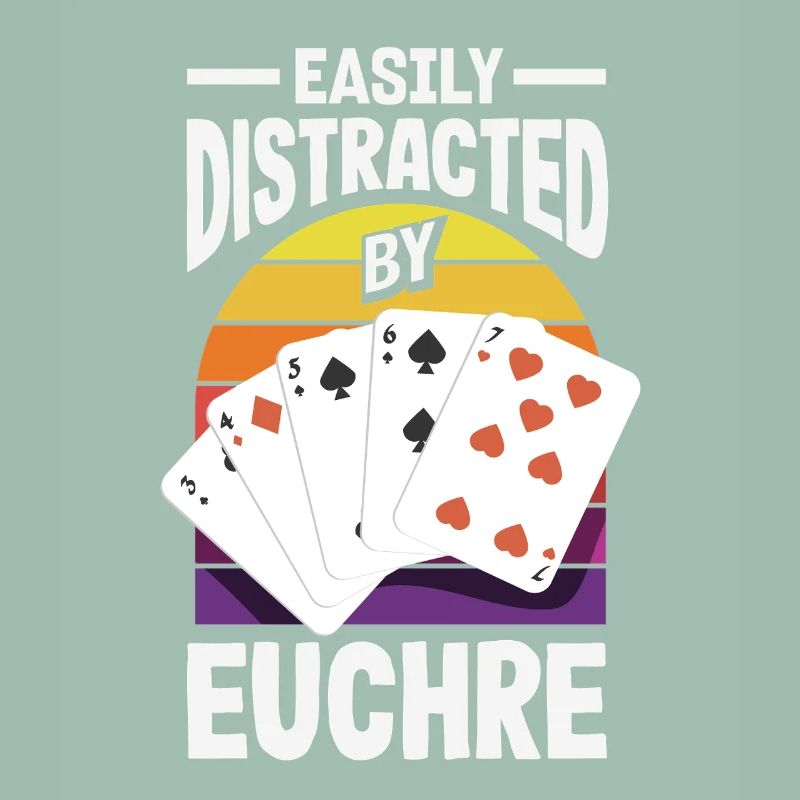 Easily distracted by Euchre